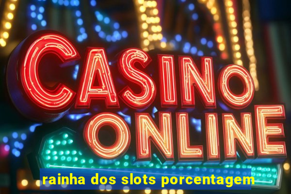 rainha dos slots porcentagem